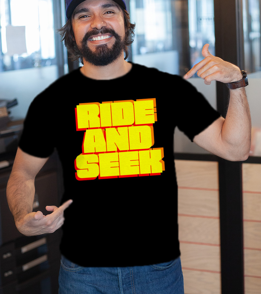 RIDE AND SEEK T-Shirt