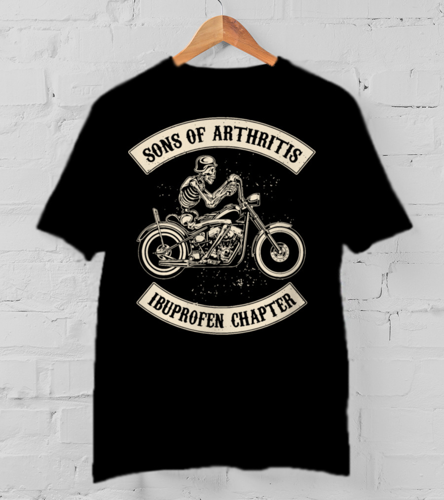 Sons Of Arthritis Ibuprofen Chapter Skeleton Motorcycle T-Shirt