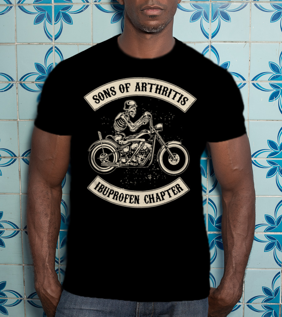 Sons Of Arthritis Ibuprofen Chapter Skeleton Motorcycle T-Shirt
