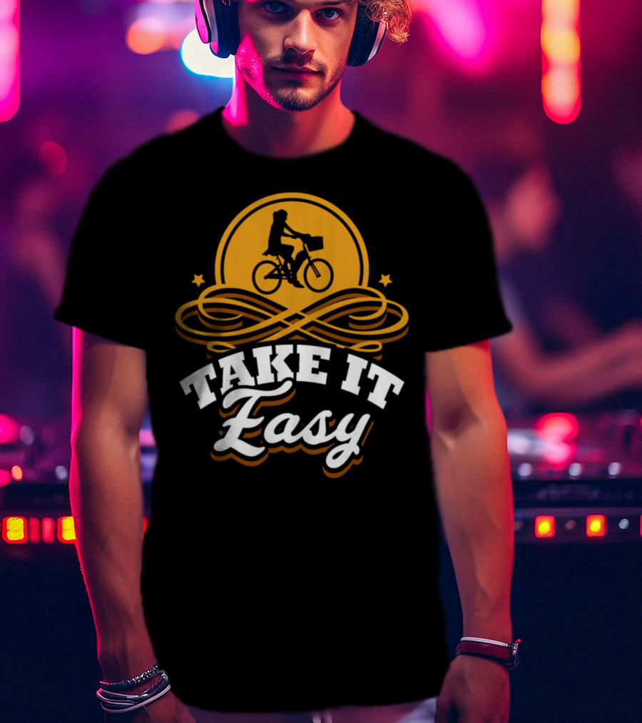 Take It Easy Bicycle Bike Birthday Rider T-Shirt