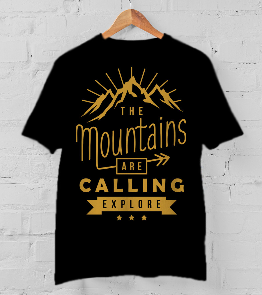 The Mountains Are Calling Explore T-Shirt