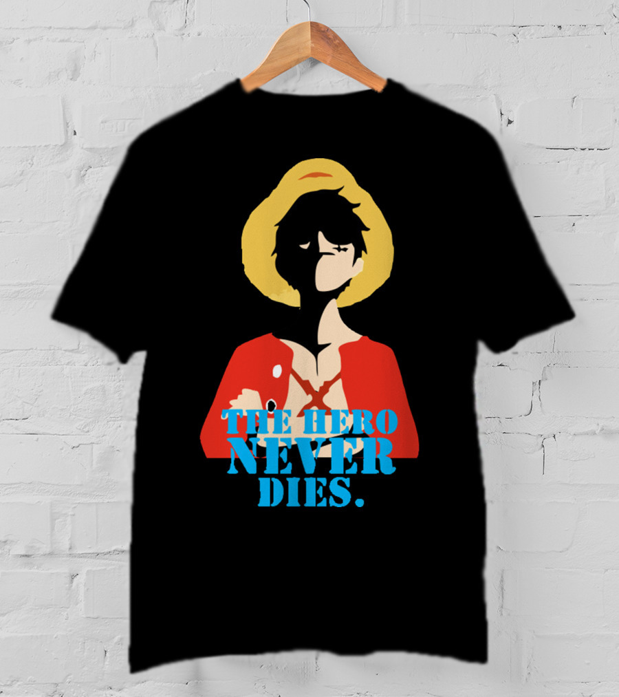 Luffy The Hero Never Dies T-Shirt
