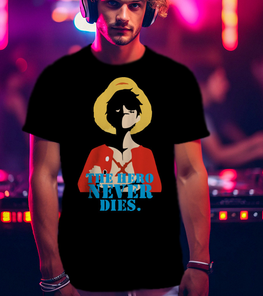 Luffy The Hero Never Dies T-Shirt