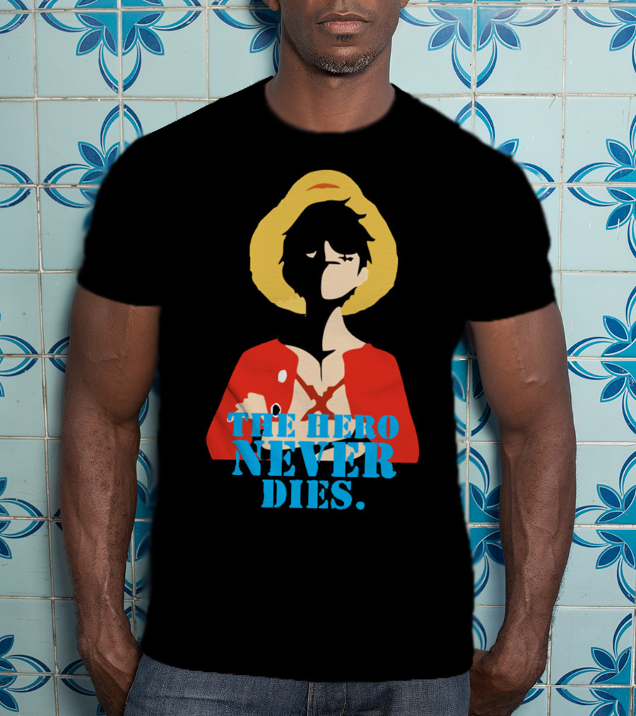 Luffy The Hero Never Dies T-Shirt