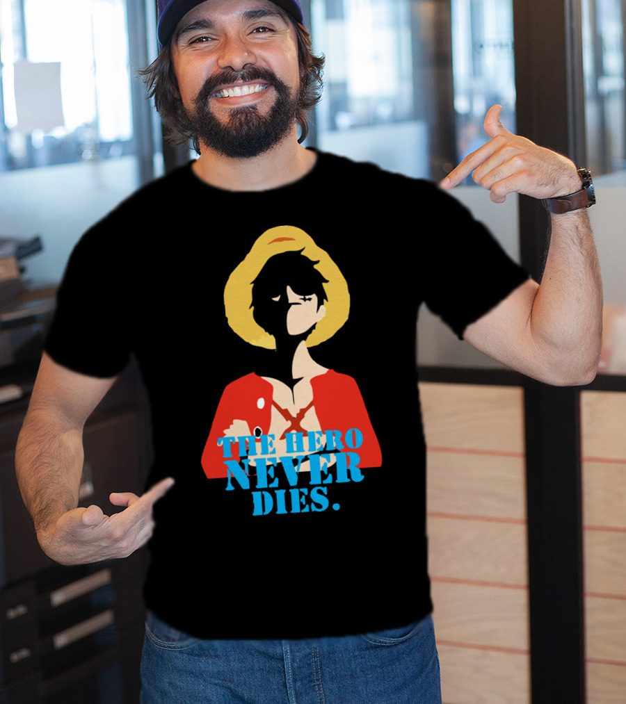 Luffy The Hero Never Dies T-Shirt