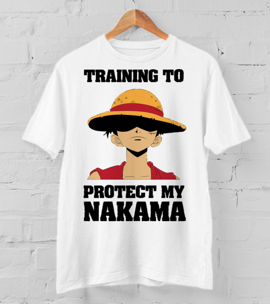 Training To Protect My Nakama With Straw Hat Character T-Shirt