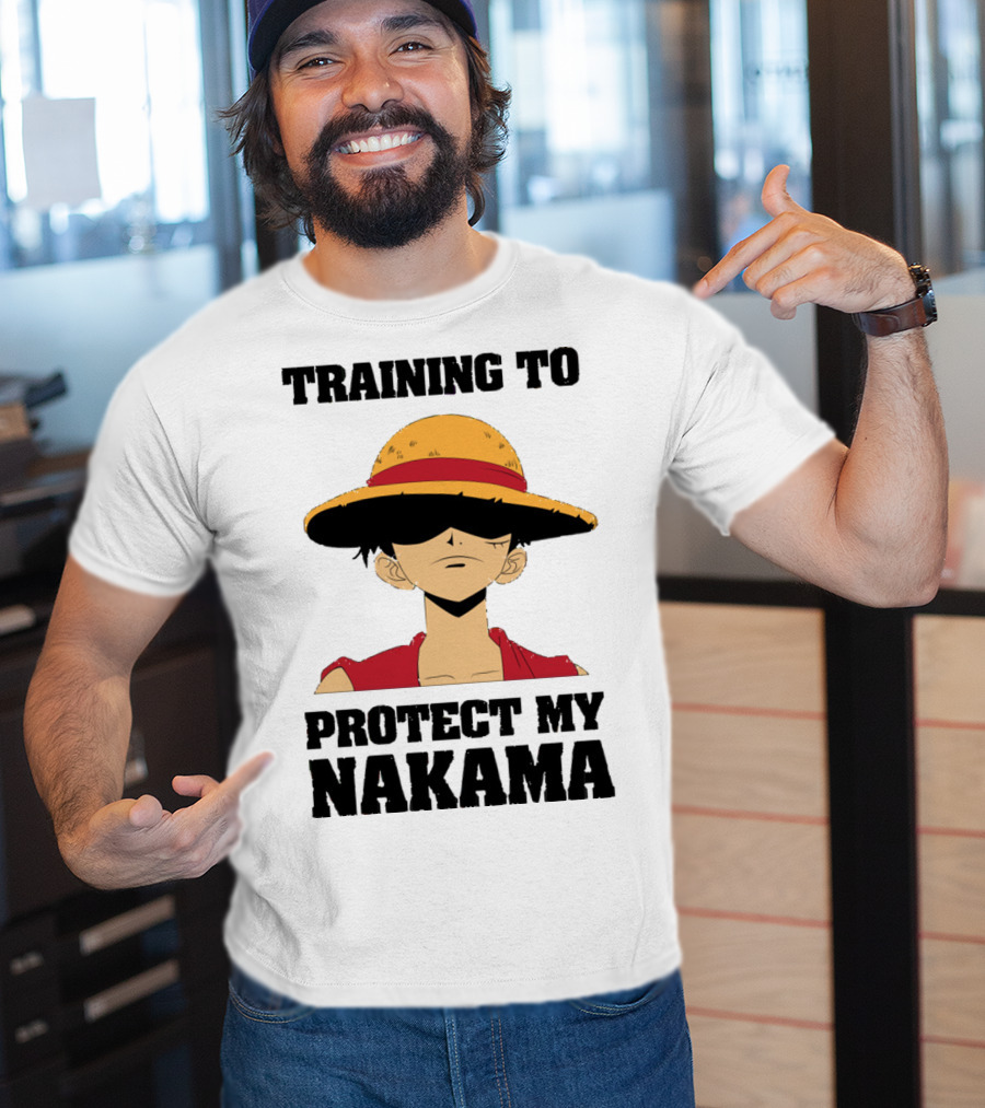 Training To Protect My Nakama With Straw Hat Character T-Shirt