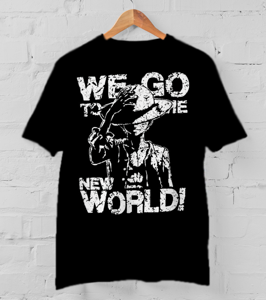 We Go To The New World One Piece Straw Hat Lufy T-Shirt
