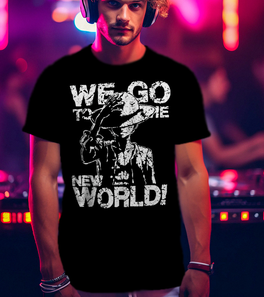We Go To The New World One Piece Straw Hat Lufy T-Shirt