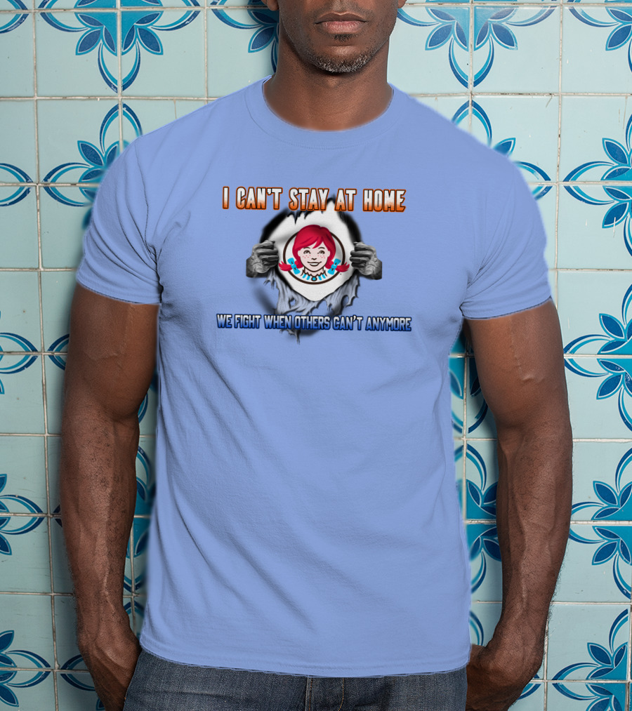 I Can't Stay At Home We Fight When Others Can't Anymore Wes.kt T-Shirt