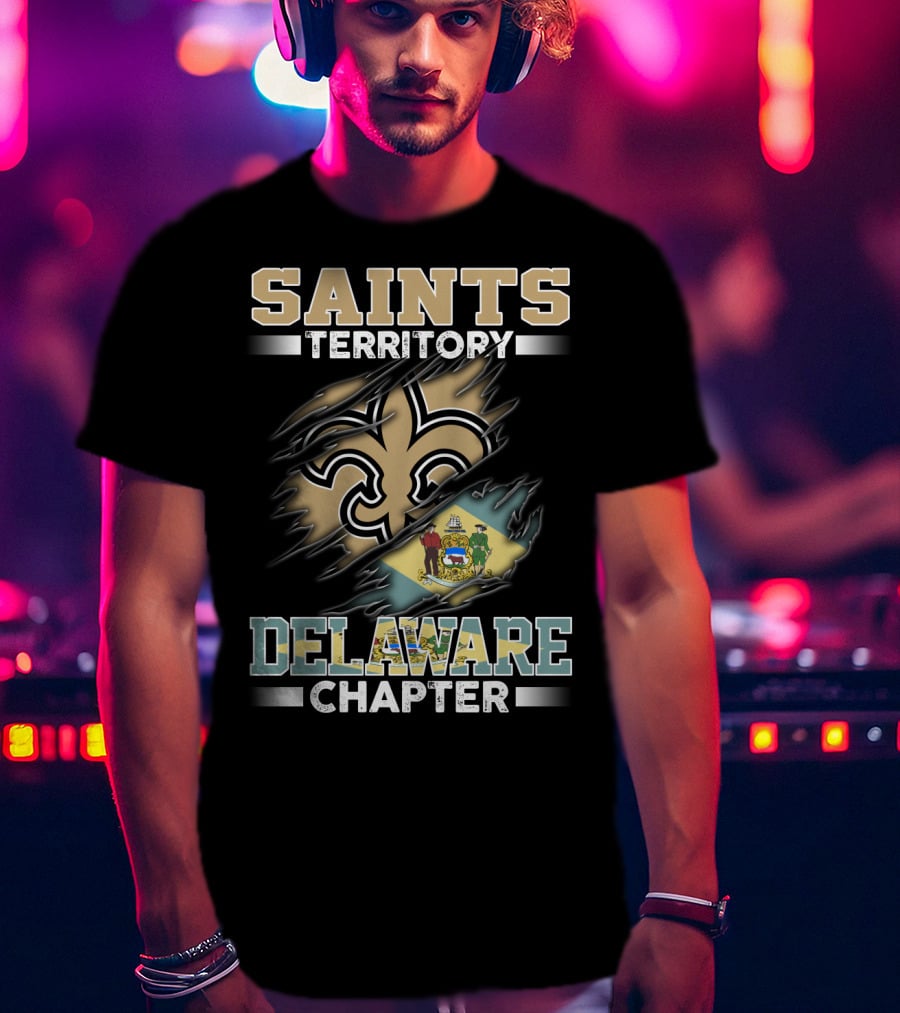 Saints Territory Delaware Chapter Fleur-De-Lis And Delaware Flag T-Shirt