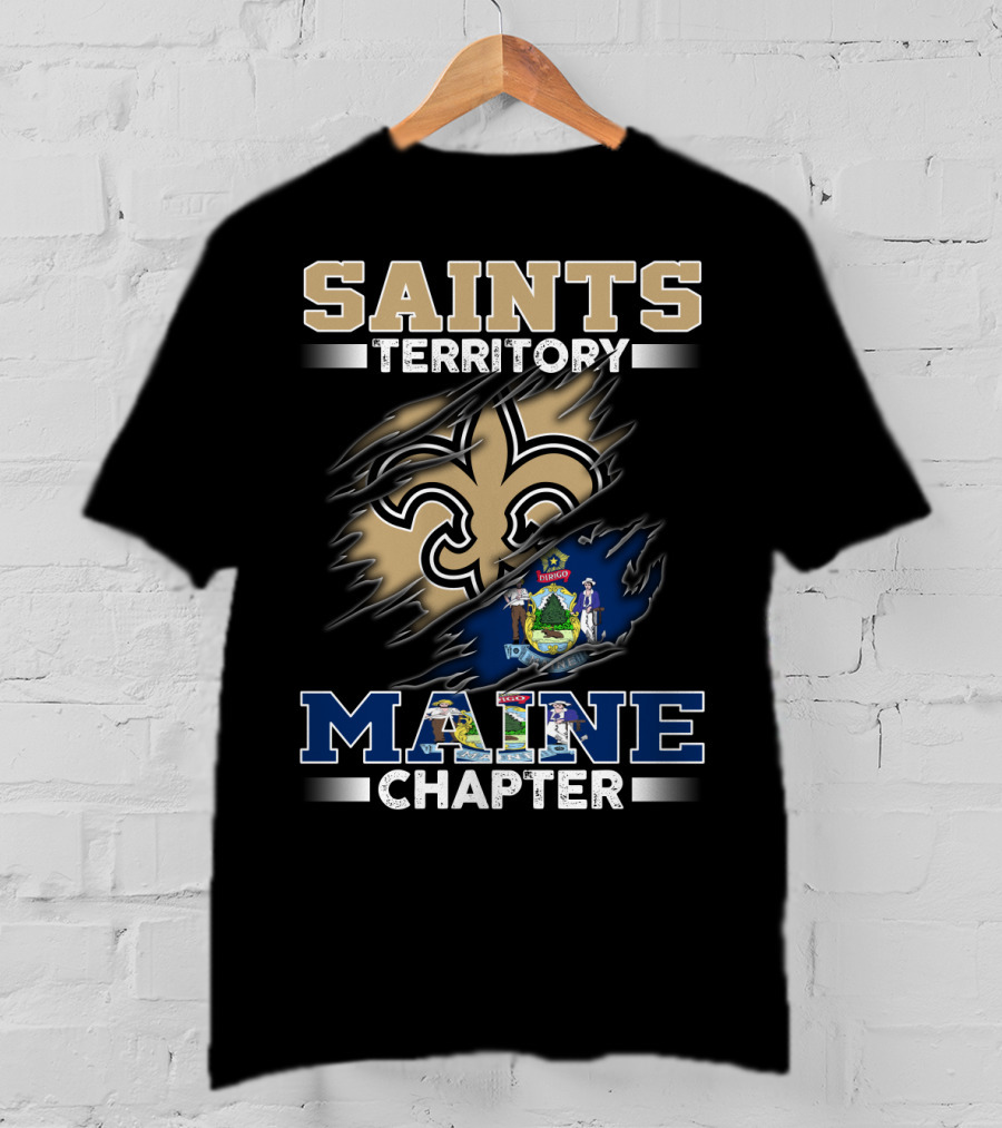 Saints Territory Maine Chapter Fleur-De-Lis And Maine T-Shirt