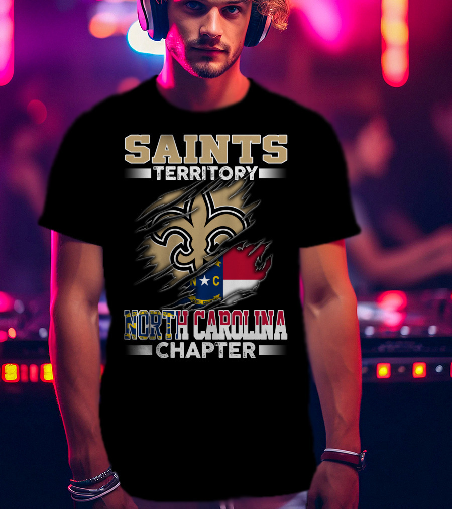 Saints Territory North Carolina Chapter Fleur-De-Lis And State Flag T-Shirt