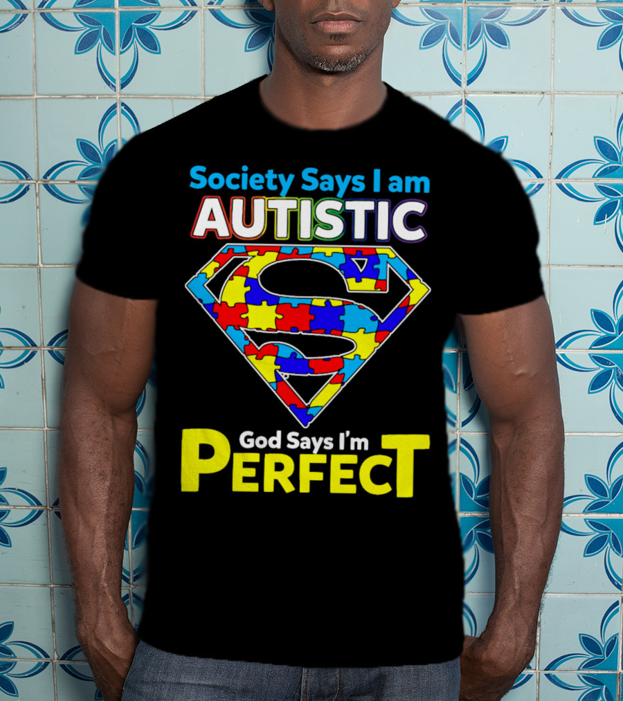 Society Says I Am Autistic God Says I'm Perfect Superman Puzzle T-Shirt
