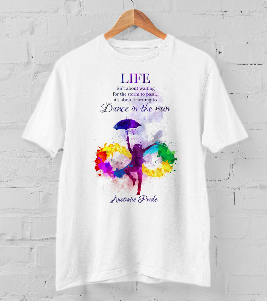 LIFE Autistic Pride Dance In The Rain T-Shirt