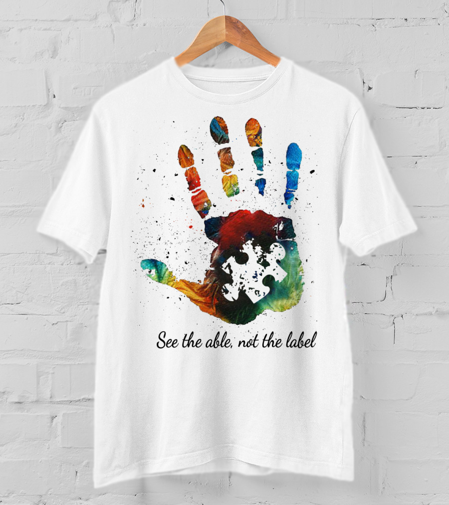 See The Able Not The Label Handprint Puzzle Autism Awareness T-Shirt