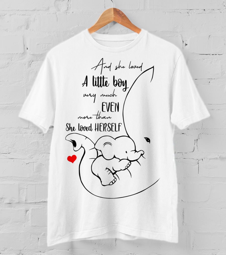 And She Loved A Little Boy Very Much Even More Than She Loved Herself Elephant Hugging Baby Elephant T-Shirt