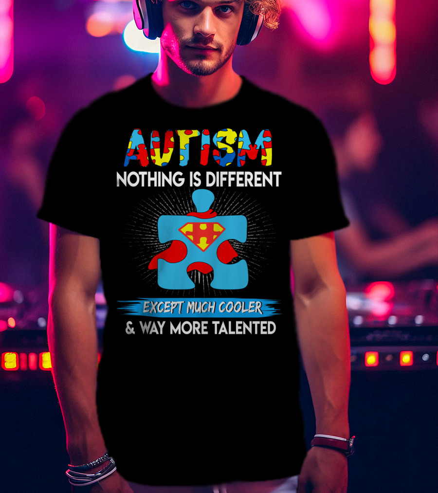 Autism Nothing Is Different Except Much Cooler And Way More Talented Superman Puzzle T-Shirt