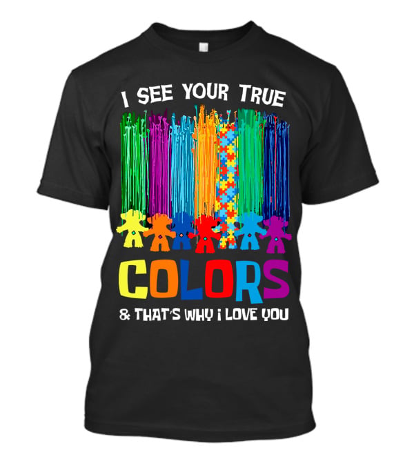 I See Your True Colors And That's Why I Love You Puzzle Piece Rainbow Spectrum T-Shirt