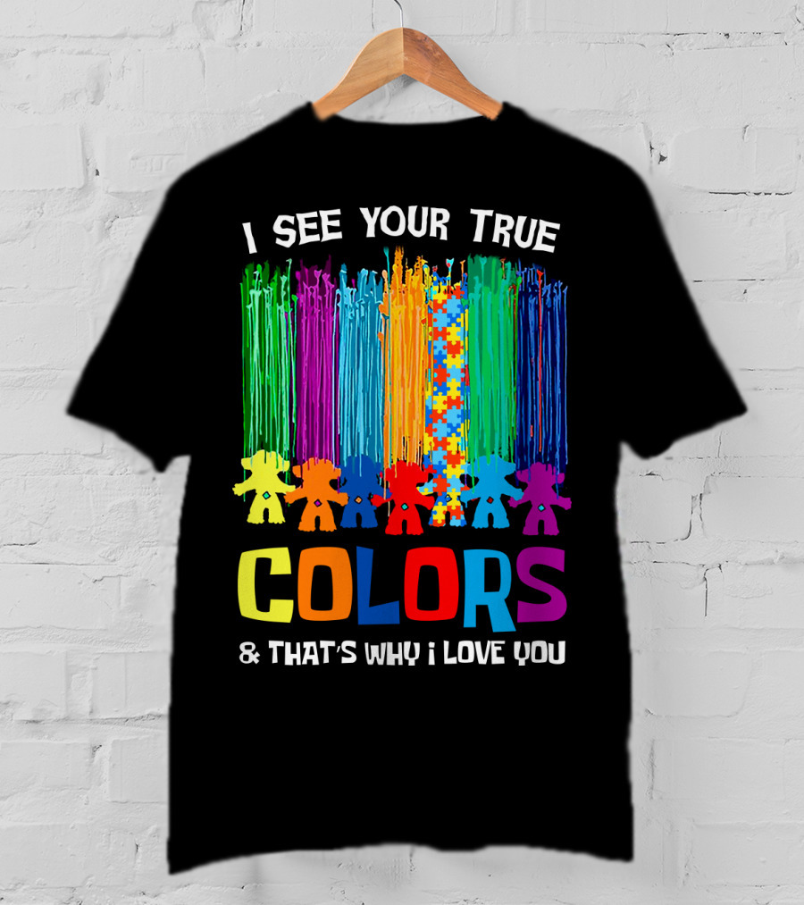 I See Your True Colors And That's Why I Love You Puzzle Piece Rainbow Spectrum T-Shirt