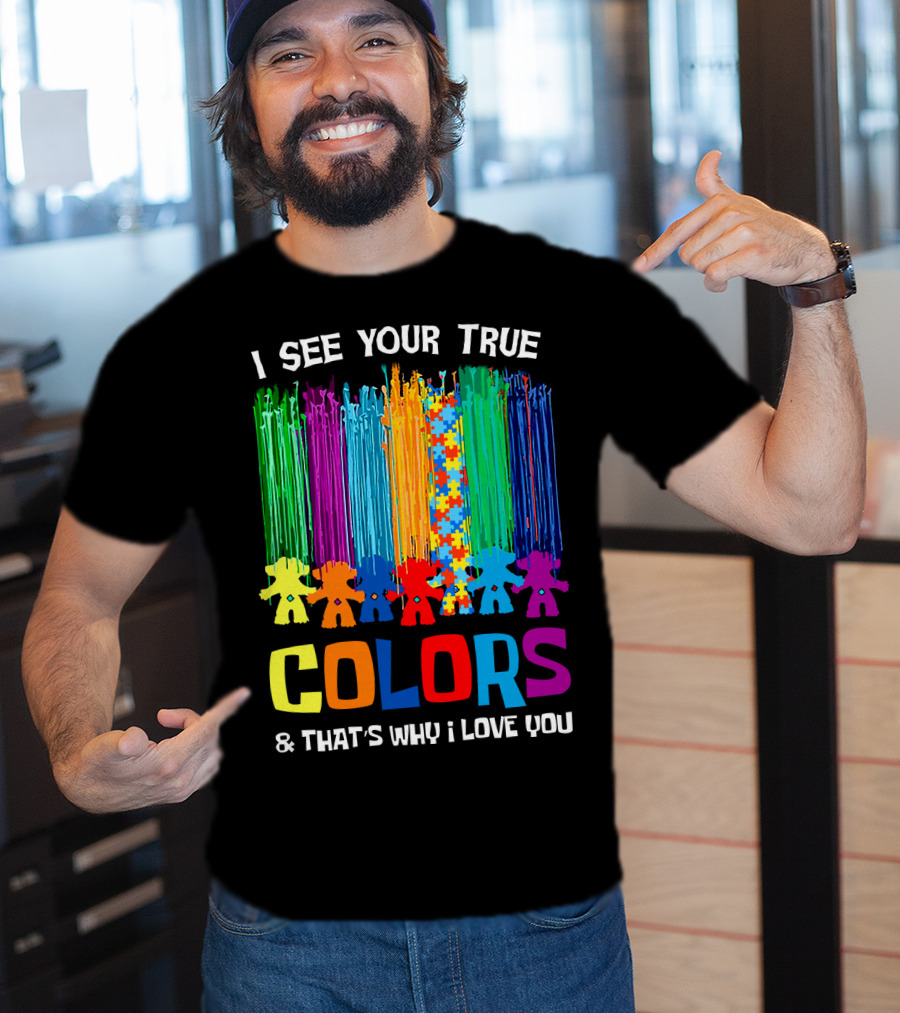 I See Your True Colors And That's Why I Love You Puzzle Piece Rainbow Spectrum T-Shirt