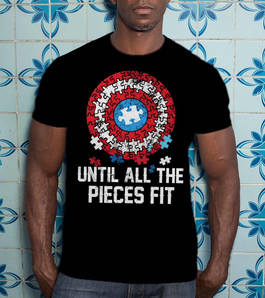 Until All The Pieces Fit Puzzle Shield T-Shirt