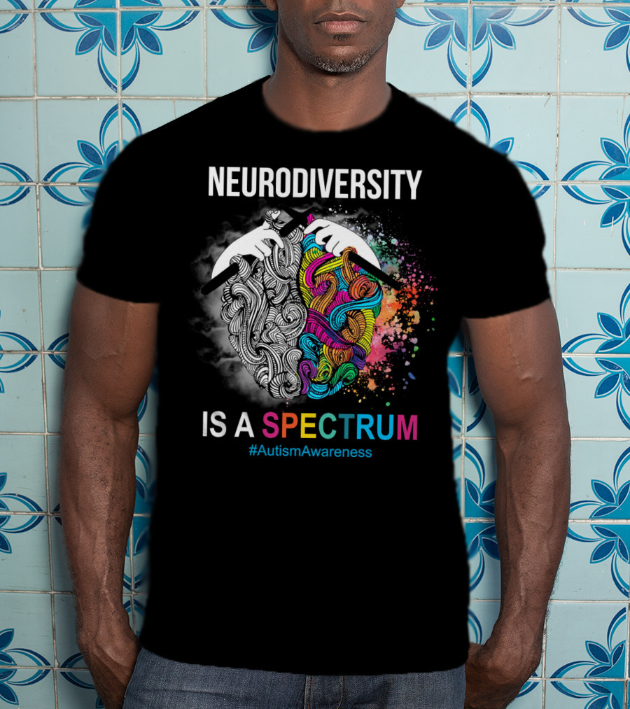 NEURODIVERSITY IS A SPECTRUM #AutismAwareness T-Shirt