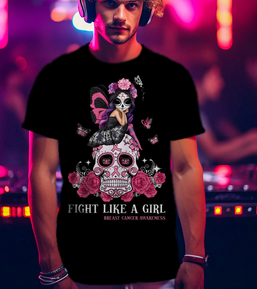Fight Like A Girl Breast Cancer Awareness Sugar Skull Butterfly Flowers T-Shirt