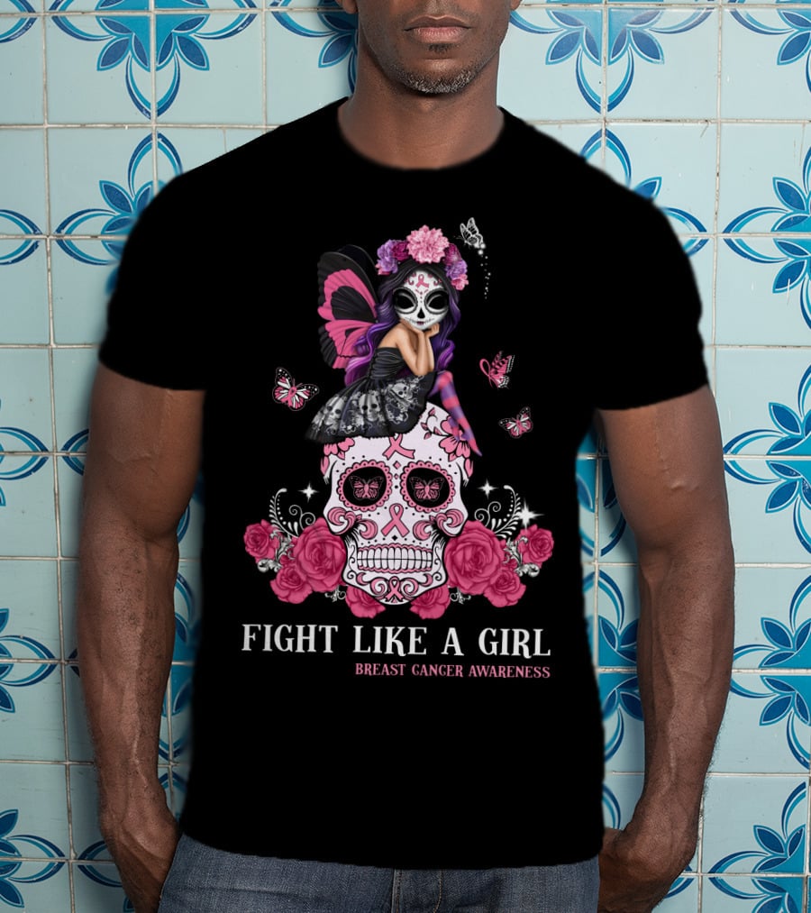 Fight Like A Girl Breast Cancer Awareness Sugar Skull Butterfly Flowers T-Shirt