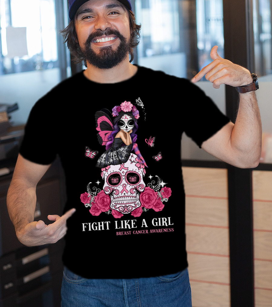 Fight Like A Girl Breast Cancer Awareness Sugar Skull Butterfly Flowers T-Shirt