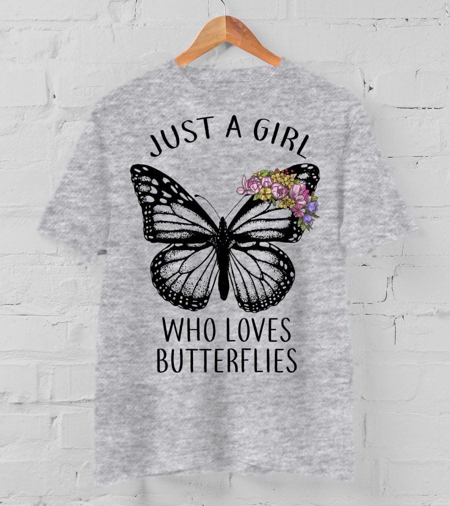Just A Girl Who Loves Butterflies With Flowers T-Shirt