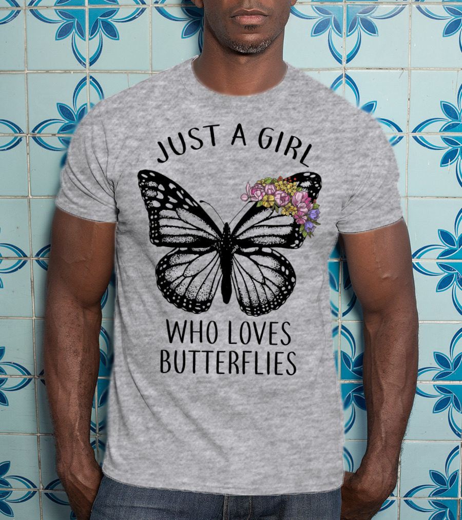 Just A Girl Who Loves Butterflies With Flowers T-Shirt