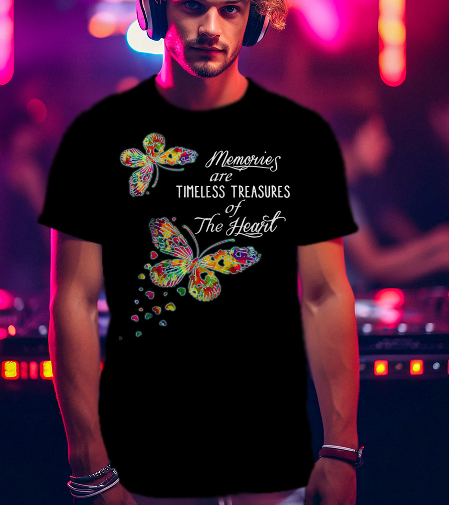 Memories Are Timeless Treasures Of The Heart Colorful Butterflies And Heart Shapes T-Shirt