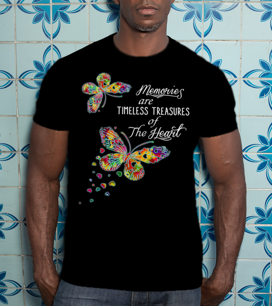 Memories Are Timeless Treasures Of The Heart Colorful Butterflies And Heart Shapes T-Shirt