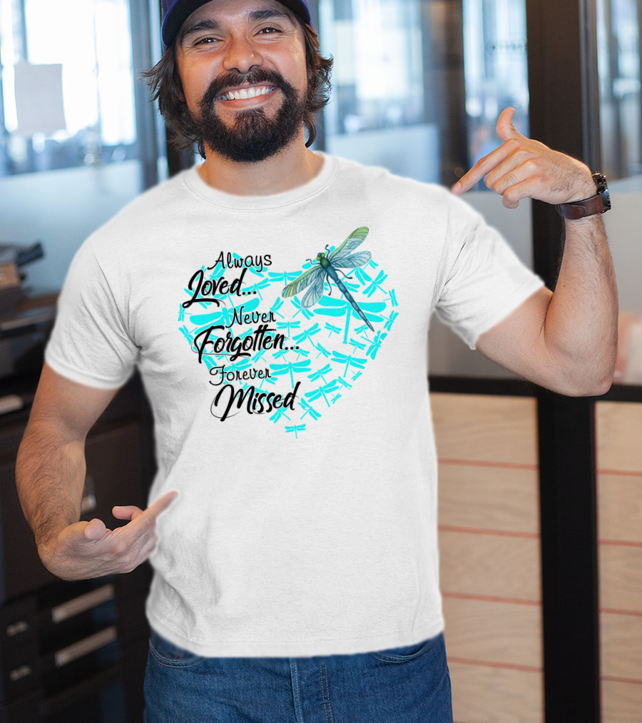 Always Loved Never Forgotten Forever Missed Dragonfly Heart T-Shirt