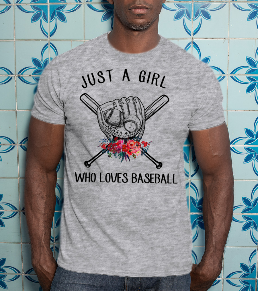 Just A Girl Who Loves Baseball Flowers Glove And Bats T-Shirt
