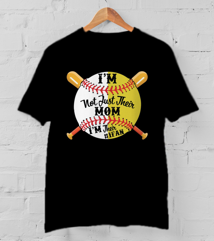 I'm Not Just Their MOM I'm Their IFAN Baseball Softball Bats T-Shirt