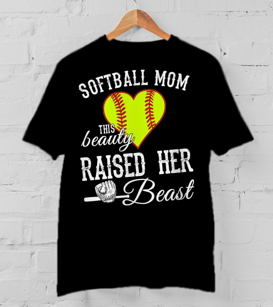 Softball Mom Heart Baseball Beauty Raised Her Beast T-Shirt