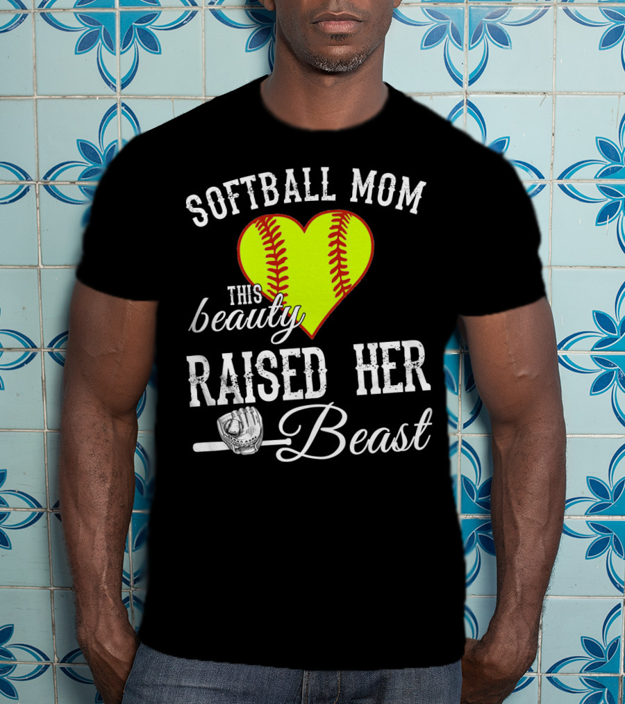 Softball Mom Heart Baseball Beauty Raised Her Beast T-Shirt