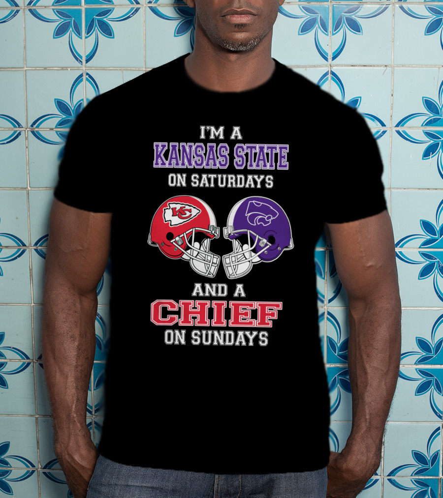 I'm A Kansas State On Saturdays And A Chief On Sundays T-Shirt