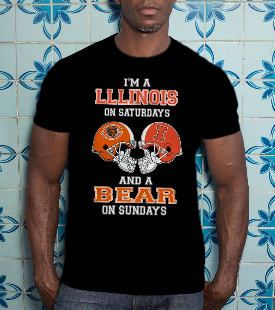 I'm A Llinois On Saturdays And A Bear On Sundays T-Shirt