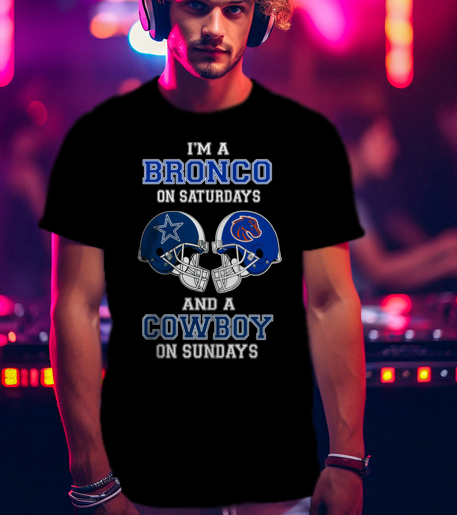 I'm A Bronco On Saturdays And A Cowboy On Sundays T-Shirt