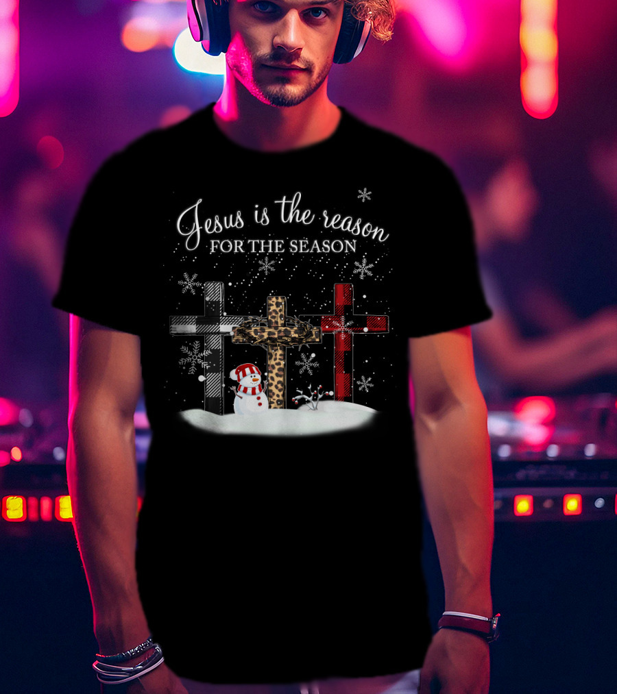 Jesus Is The Reason For The Season Snowman Crosses And Snowflakes T-Shirt