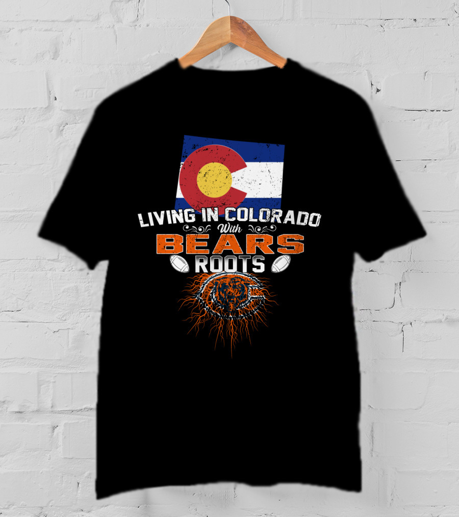 Living In Colorado With Bears Roots Flag Football T-Shirt
