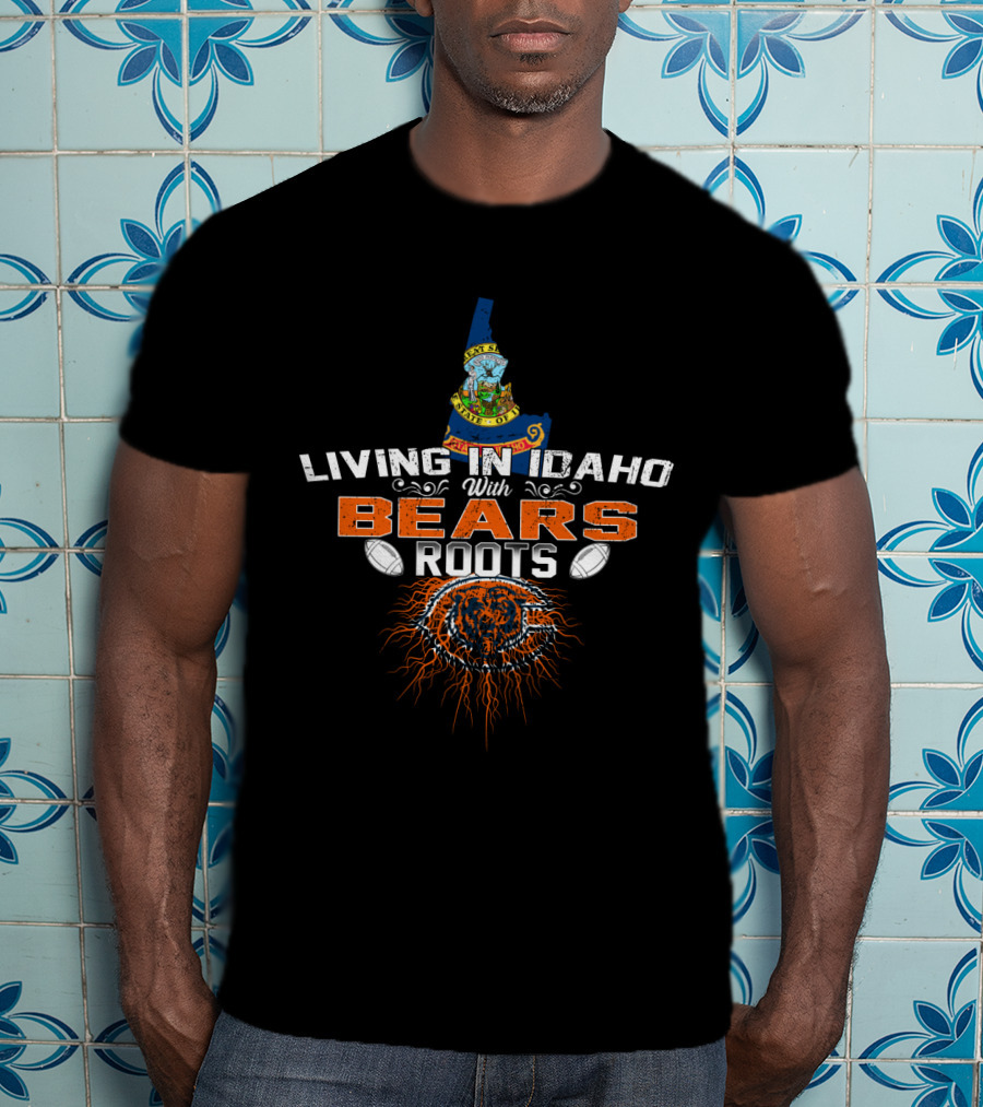 Living In Idaho With Bears Roots Football Emblem T-Shirt
