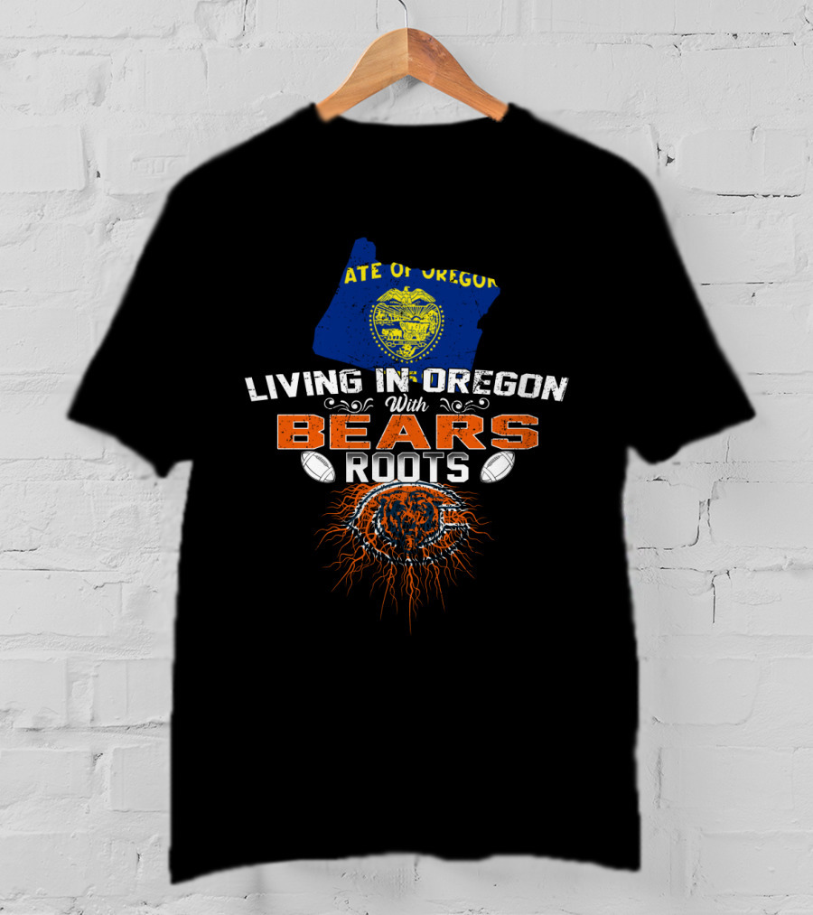 State Of Oregon Living In Oregon With Bears Roots T-Shirt