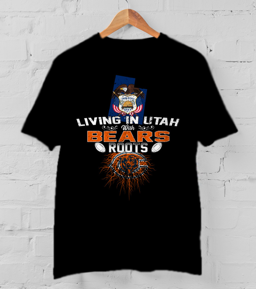 Living In Utah With Chicago Bears Roots And Utah State Seal Football T-Shirt