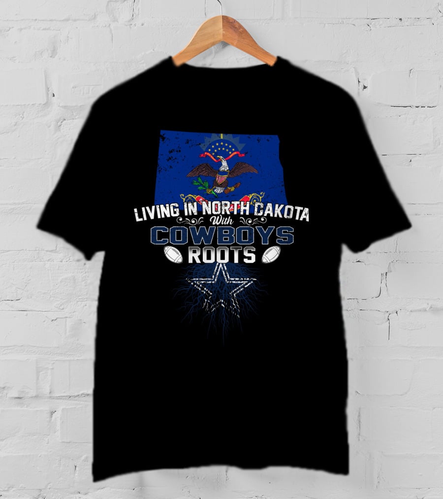 Living In North Dakota With Cowboys Roots American Eagle Star Footballs T-Shirt