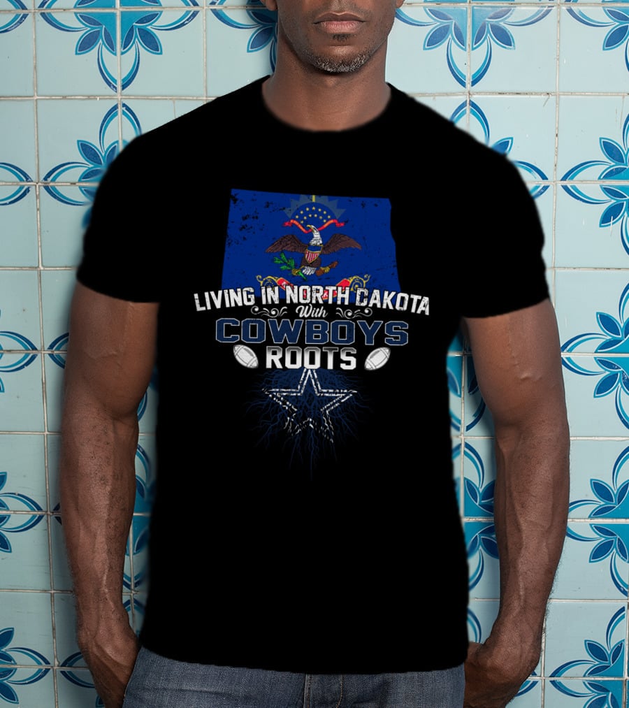 Living In North Dakota With Cowboys Roots American Eagle Star Footballs T-Shirt