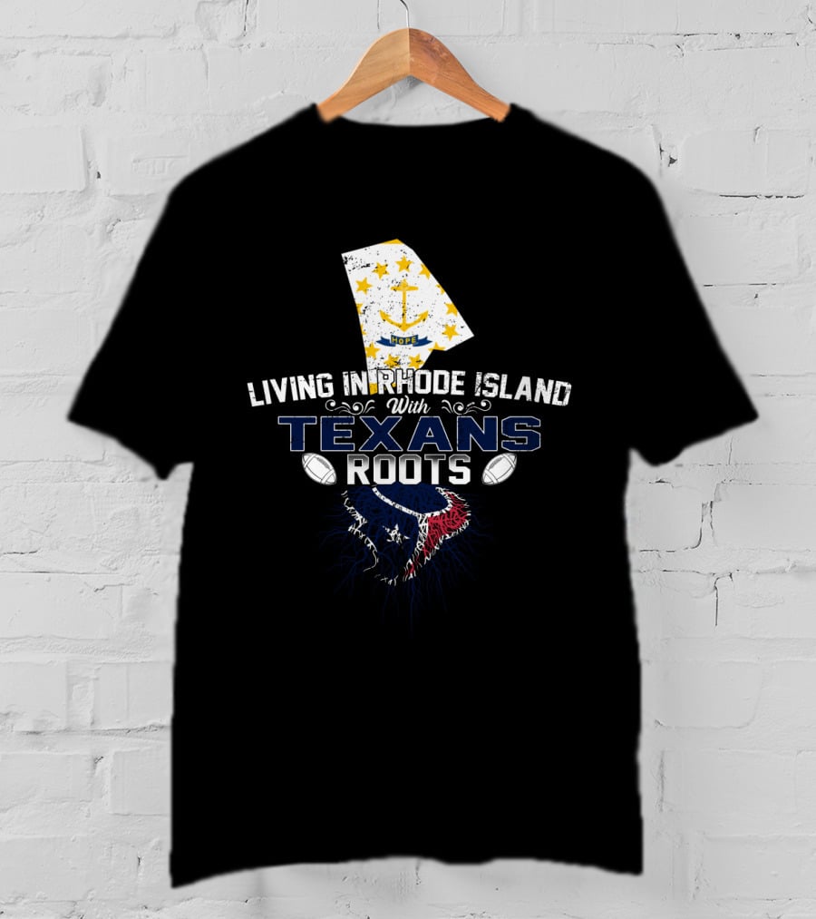 Living In Rhode Island With Texans Roots Football Pride And Starry Anchor Symbolism T-Shirt